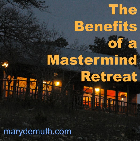 The Benefits of a Mastermind Retreat Mary DeMuth